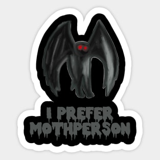 I Prefer Mothperson Sticker